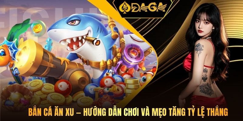 Bắn cá ăn xu