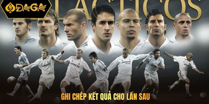 Ghi chép kết quả cho lần sau
