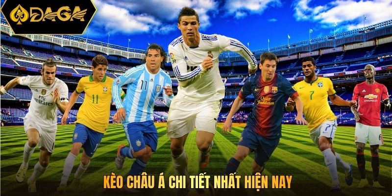 Kèo châu á chi tiết nhất hiện nay