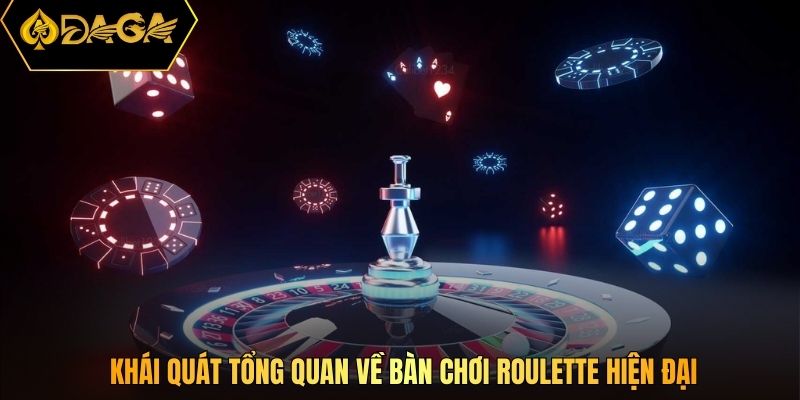 Khái quát tổng quan về bàn chơi roulette hiện đại