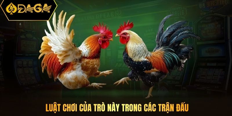 Luật chơi của trò này trong các trận đấu