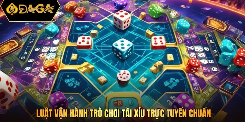Luật vận hành trò chơi tài xỉu trực tuyến chuẩn