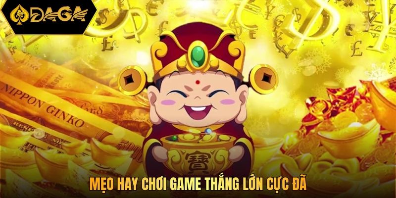 Mẹo hay chơi game thắng lớn cực đã 