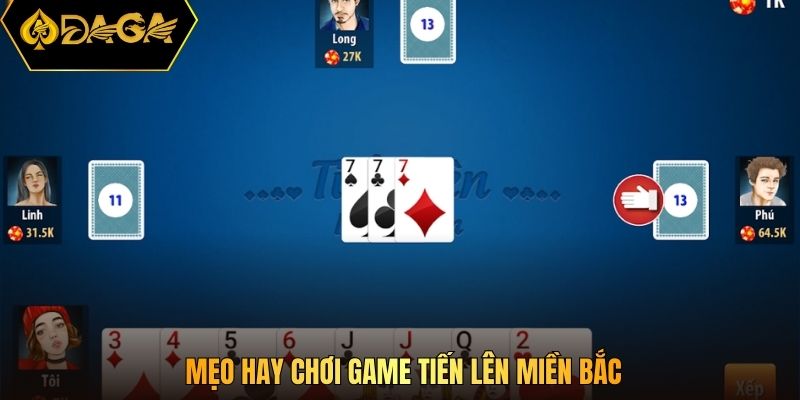 Mẹo hay chơi game tiến lên miền bắc