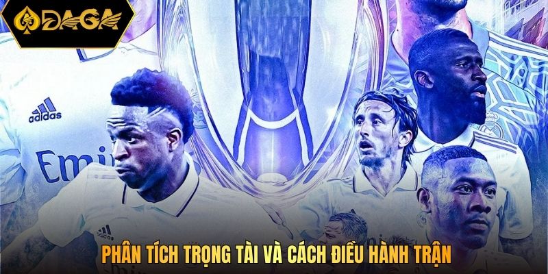 Phân tích trọng tài và cách điều hành trận