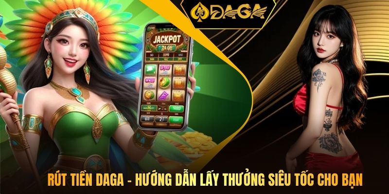 Rút tiền DAGA