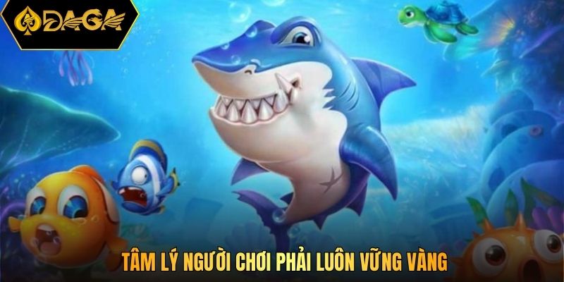 Tâm lý người chơi phải luôn vững vàng
