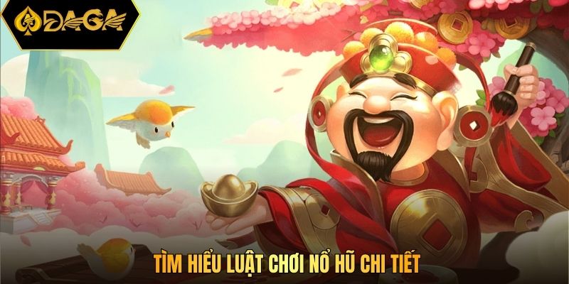 Tìm hiểu luật chơi nổ hũ chi tiết